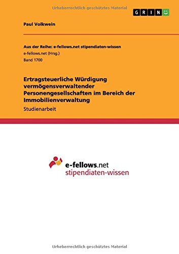 Ertragsteuerliche Würdigung vermögensverwaltender Personengesellschaften im Bereich der Immobilienverwaltung