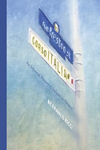 Preston Street ¿ Corso Italia: An Informal History of Italians in Ottawa (Via Folios, 154, Band 154)