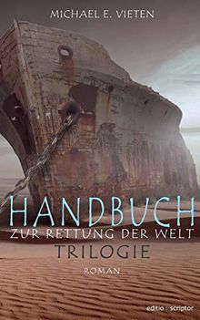 Handbuch zur Rettung der Welt - Trilogie