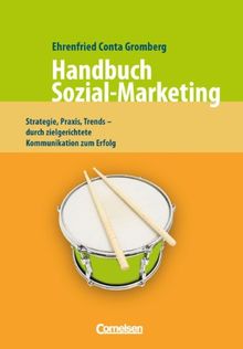 Handbücher Unternehmenspraxis: Handbuch Sozial-Marketing: Strategie, Praxis, Trends - Durch zielgerichtete Kommunikation zum Erfolg. Buch