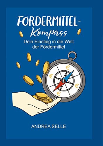 Fördermittel Kompass: Dein Einstiegsguide in die Welt der Fördermittel