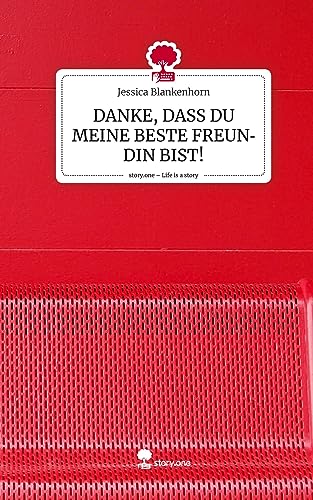 DANKE, DASS DU MEINE BESTE FREUNDIN BIST!. Life is a Story - story.one