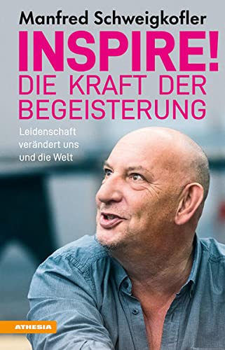 Inspire! Die Kraft der Begeisterung - Manfred Schweigkofler Kartoniert (TB)