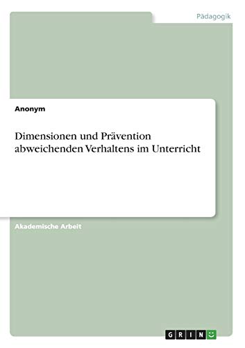 Dimensionen und Prävention abweichenden Verhaltens im Unterricht