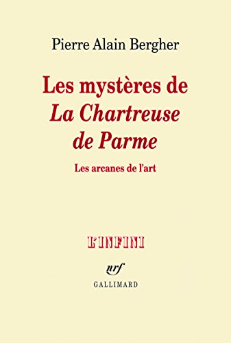 Les Mystères De La Chartreuse De Parme : Les Arcanes De L'art