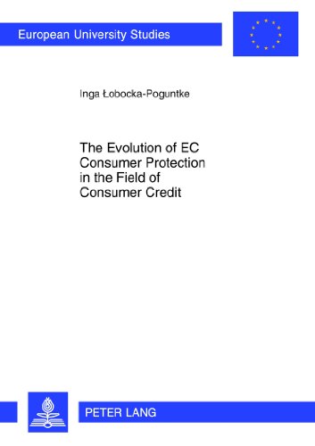 The Evolution of EC Consumer Protection in the Field of Consumer Credit (Europäische Hochschulschriften - Reihe II)