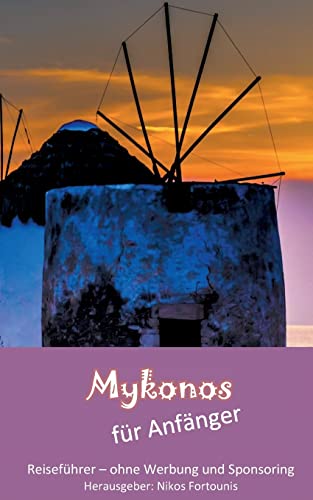 Mykonos für Anfänger: Reiseführer, deutsche Ausgabe