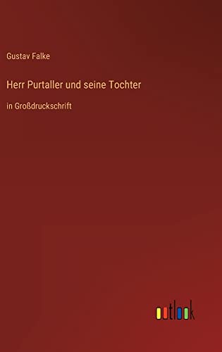 Herr Purtaller und seine Tochter: in Großdruckschrift