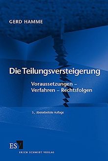 Die Teilungsversteigerung: Voraussetzungen - Verfahren - Rechtsfolgen