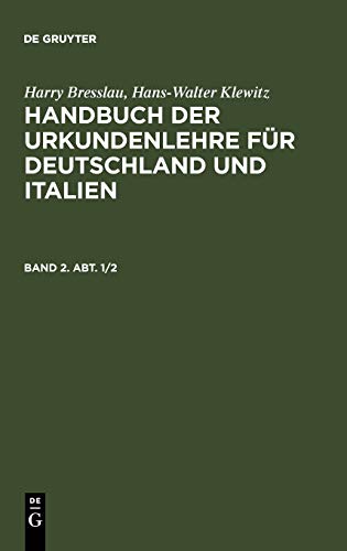 Harry Bresslau; Hans-Walter Klewitz: Handbuch der Urkundenlehre für Deutschland und Italien. Band 2, Abt. 1/2