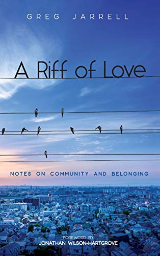 A Riff of Love: Notes on Community and Belonging