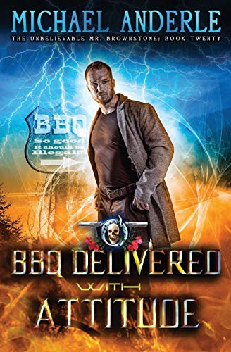 BBQ Delivered with Attitude (The Unbelievable Mr. Brownstone, Band 20)