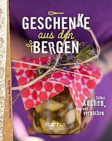 Geschenke aus den Bergen: Selber kochen - liebevoll verpacken