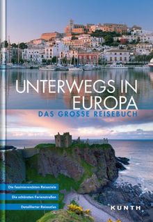 Unterwegs in Europa: Das große Reisebuch