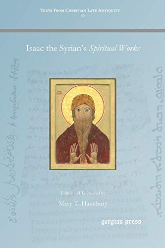 Hansbury, Mary T. Isaac The Syrian's Spiritual Works (Texts From Christian Late Antiquity, Band 45)