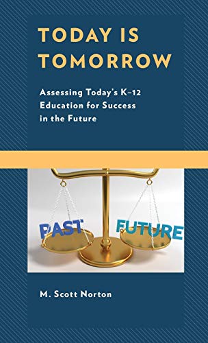 Today Is Tomorrow: Assessing Today's K-12 Education for Success in the Future