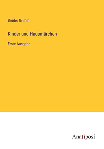 Kinder und Hausmärchen: Erste Ausgabe