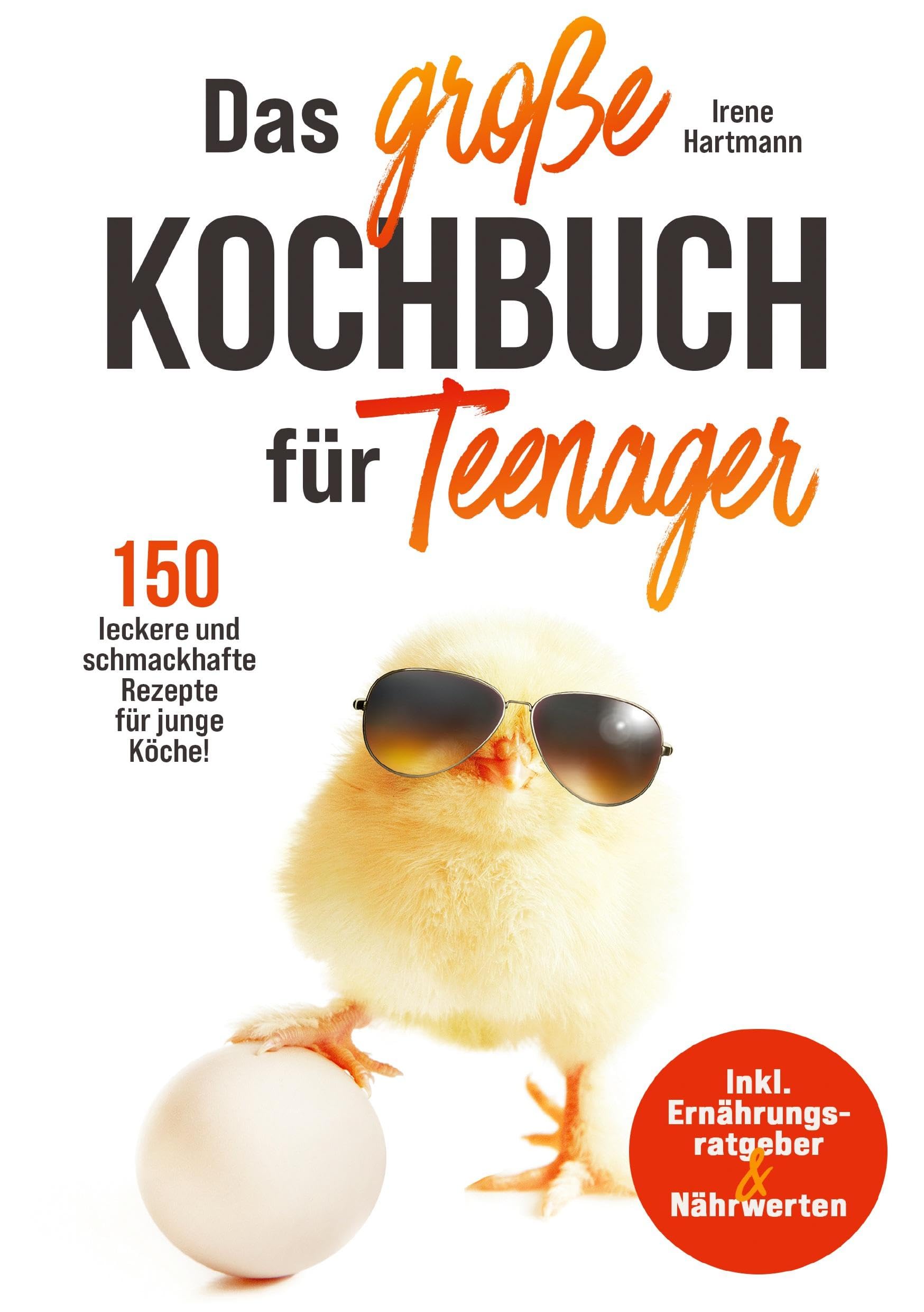 Das große Teenager Kochbuch: Selber kochen leicht gemacht - 150 einfache & leckere Rezepte für Jugendliche – mit Küchentipps, Nährwerten & Einsteiger-Ratgeber.