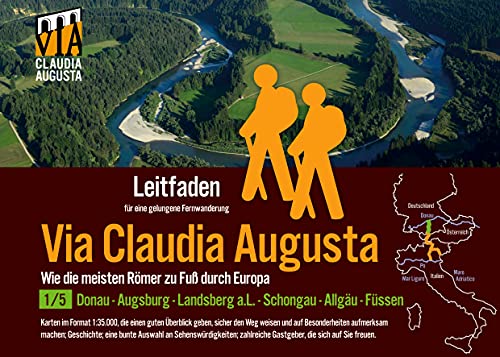 Fern-Wander-Route Via Claudia Augusta 1/5 Bayern P R E M I U M: Leitfaden für eine gelungene Fern-Wanderung (Karte und alle Abbildungen in Farbe) (Fern-Wander-Route Via Claudia Augusta P R E M I U M)