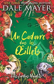 Un Cadavre dans les œillets (Jolis Jardins Maudits, Band 3)