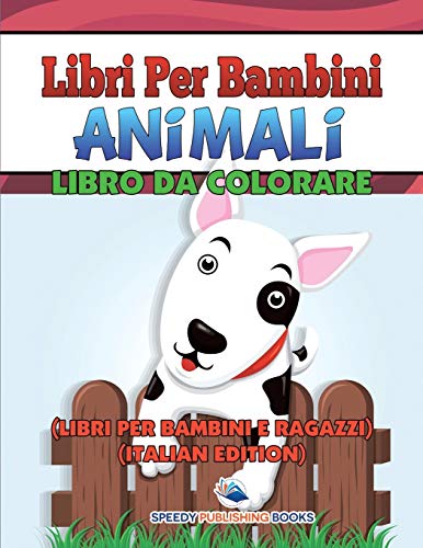 Libri Per Bambini Animali: Libro Da Colorare (Libri per bambini e ragazzi)