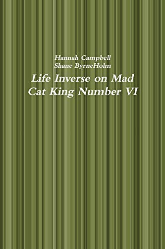 Life Inverse on Mad Cat King Number VI
