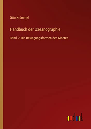 Handbuch der Ozeanographie: Band 2: Die Bewegungsformen des Meeres
