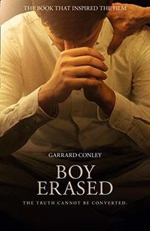 Boy Erased. Film Tie-In: A Memoir of Identity, Faith and Family