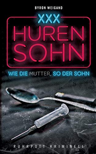 Hurensohn: Wie die Mutter, so der Sohn (Ruhrpott kriminell)