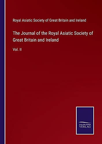 The Journal of the Royal Asiatic Society of Great Britain and Ireland: Vol. II