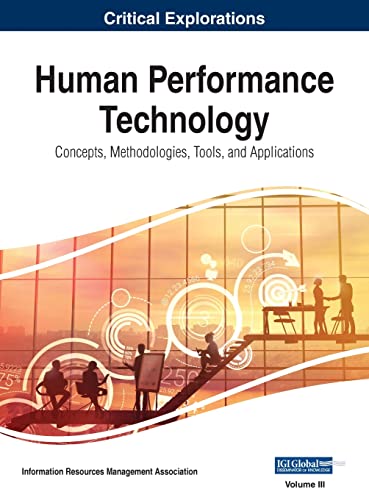 Human Performance Technology: Concepts, Methodologies, Tools, and Applications, VOL 3