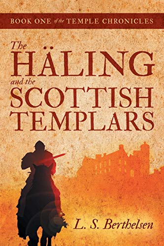 The Häling and the Scottish Templars: Book One of the Temple Chronicles