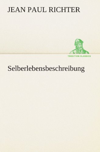 Selberlebensbeschreibung (TREDITION CLASSICS)