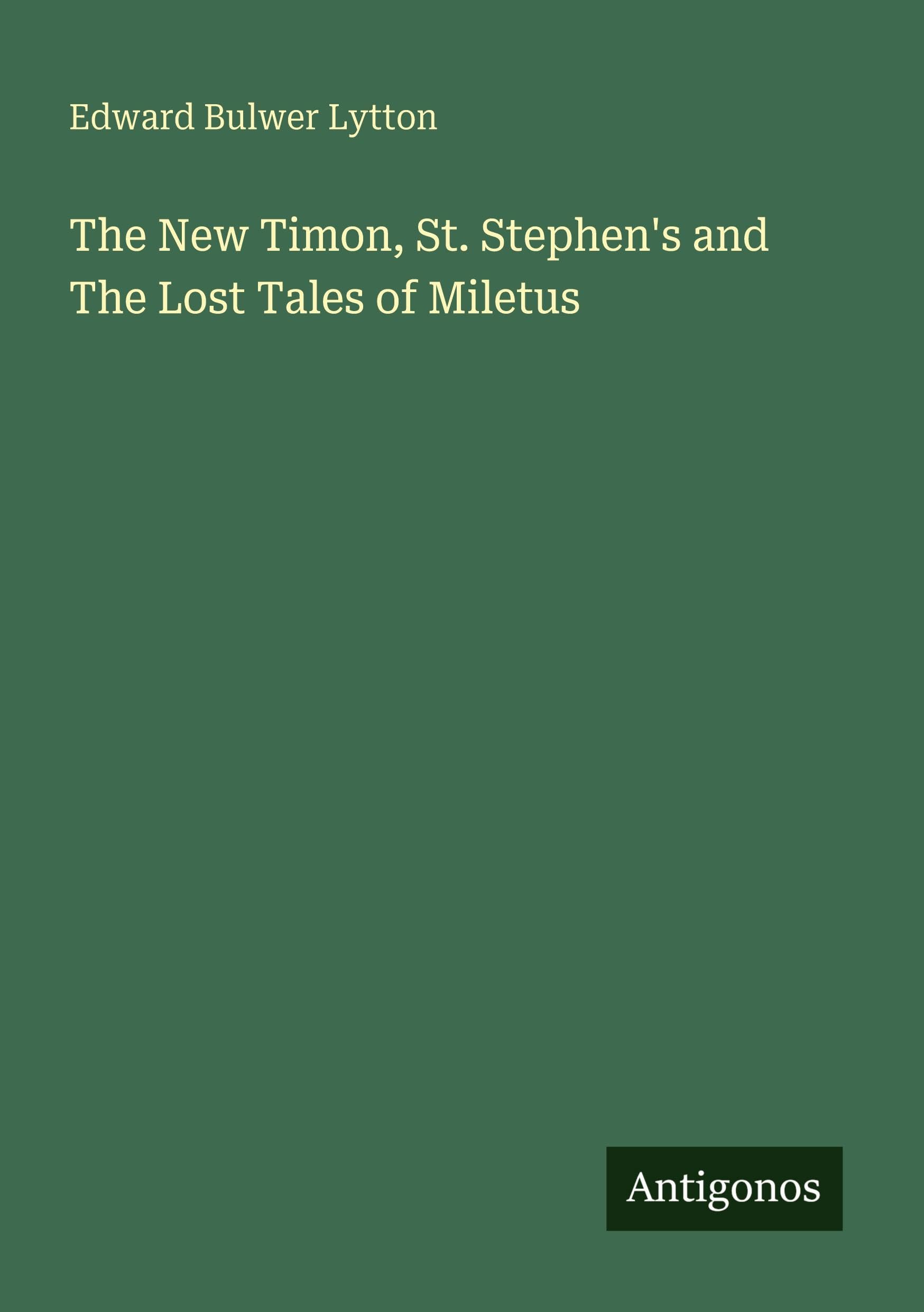 The New Timon, St. Stephen's and The Lost Tales of Miletus