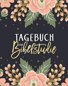 Tagebuch zur Bibelstudie: Ein Notizbuch zum Niederschreiben deiner Bibelstudienvermerke und Bibelverse