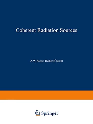 Coherent Radiation Sources (Topics in Current Physics) (Topics in Current Physics, 38, Band 38)