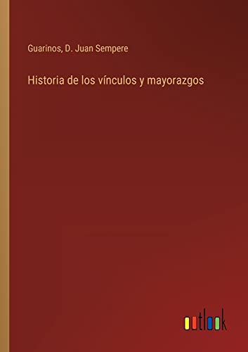 Historia de los vínculos y mayorazgos