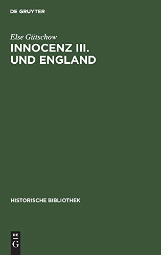 Innocenz III. und England (Historische Bibliothek, 18, Band 18)