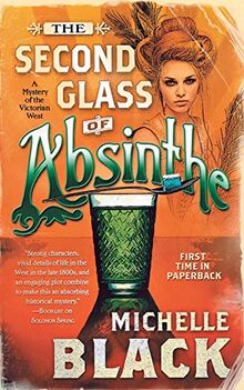 The Second Glass of Absinthe: A Mystery of the Victorian West (Eden Murdoch Mysteries)