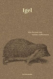 Igel: Ein Portrait (Naturkunden)