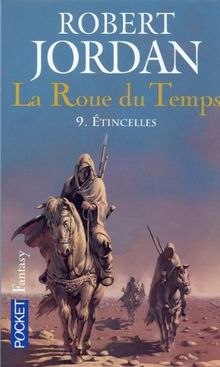 La roue du temps. Vol. 9. Etincelles