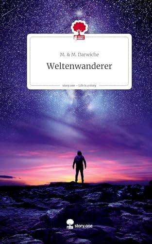Weltenwanderer. Life is a Story - story.one