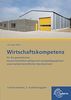 Lernsituationen Wirtschaftskompetenz 3. Ausbildungsjahr: für die gewerblichen, hauswirtschaftlich-pflegerisch-sozialpädagogischen sowie landwirtschaftlichen Berufsschulen