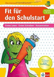 Klett Fit für den Schulstart: Erstes Lesen - Erstes Schreiben - Konzentration (Vorschule ab 5 Jahren) (Die kleinen Lerndrachen)