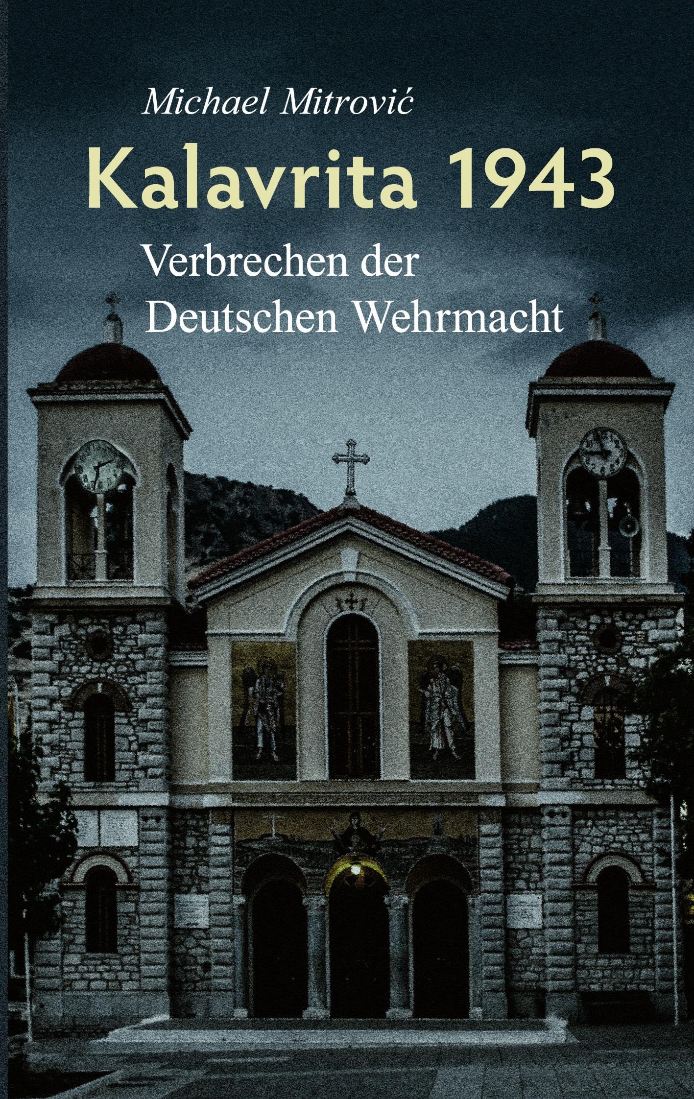 Kalavrita 1943: Verbrechen der Deutschen Wehrmacht