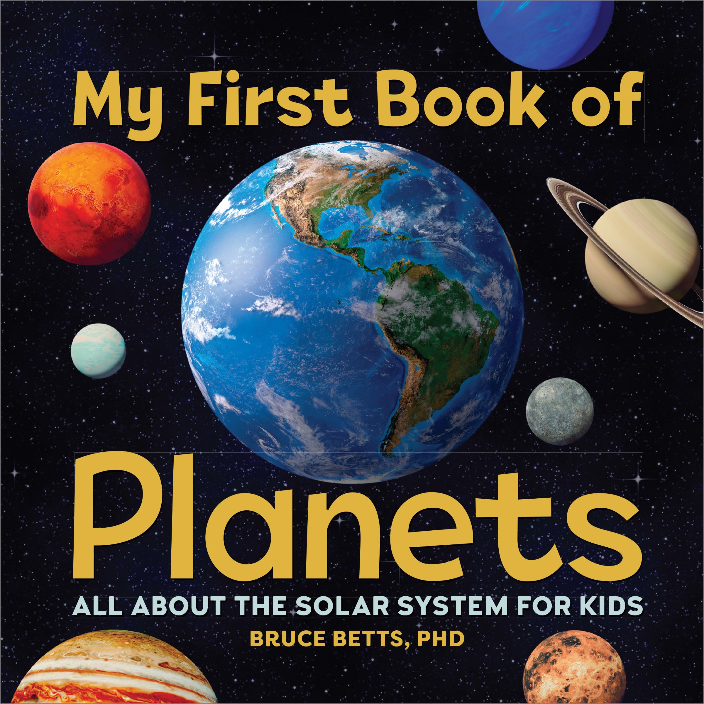 Bruce Betts My First Book Of Planets, All About The Solar System For Kids