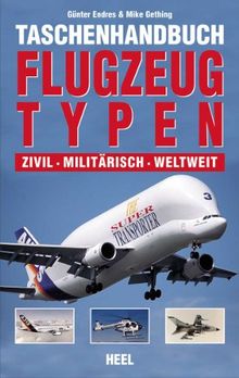 Taschenhandbuch Flugzeugtypen. Zivil - Militärisch - Weltweit