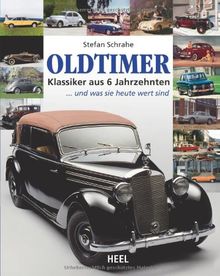 Oldtimer: Klassiker aus 6 Jahrzehnten ... und was sie heute wert sind