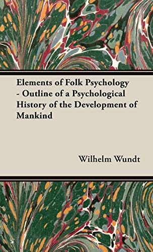 Elements of Folk Psychology - Outline of a Psychological History of the Development of Mankind
