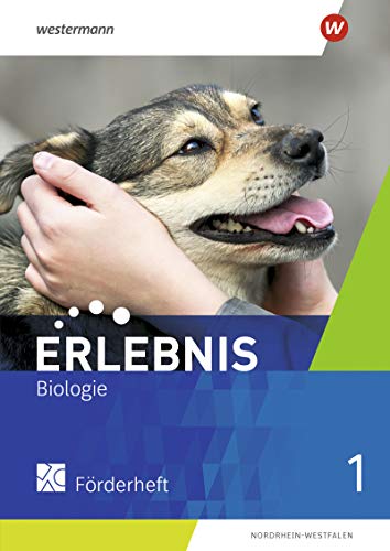 Erlebnis Biologie - Ausgabe 2021 für Nordrhein-Westfalen: Förderheft 1: Ausgabe 2021 - 5. Schuljahr bis 6. Schuljahr